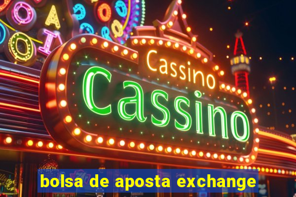 bolsa de aposta exchange